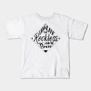 Long Live The Reckless And The Brave Kids T-Shirt